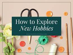 How to Discover New Hobbies